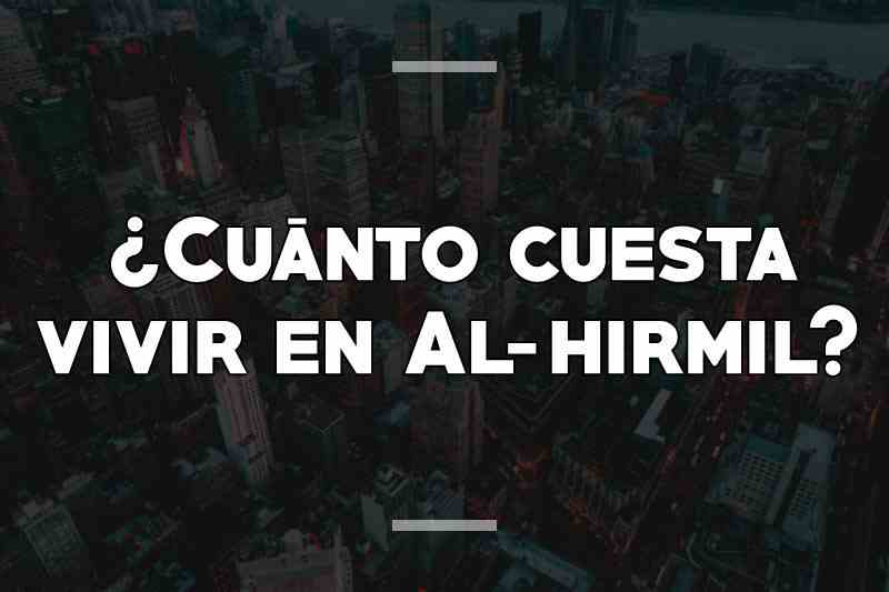 ¿Cuánto cuesta vivir en Al-hirmil