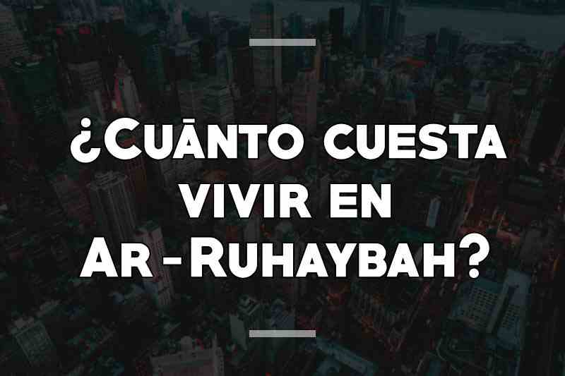 ¿Cuánto cuesta vivir en Ar-Ruhaybah