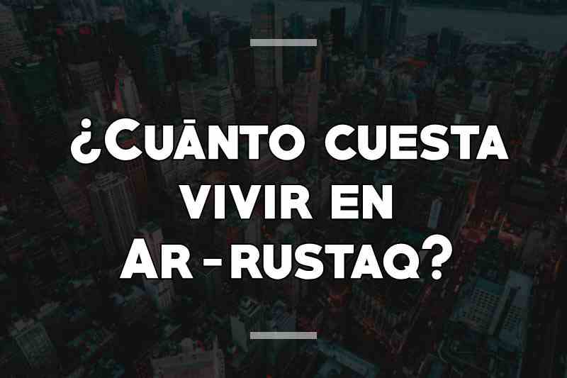¿Cuánto cuesta vivir en Ar-rustaq