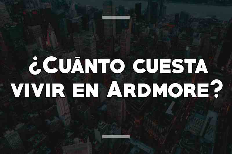 ¿Cuánto cuesta vivir en Ardmore