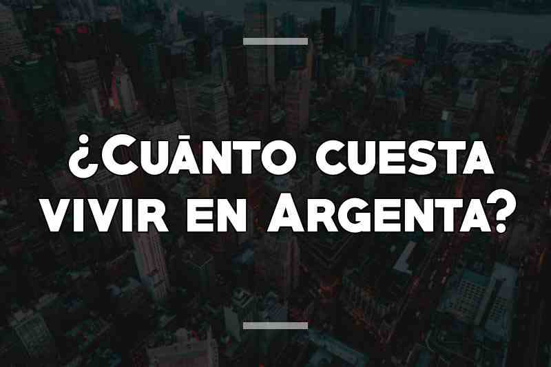 ¿Cuánto cuesta vivir en Argenta