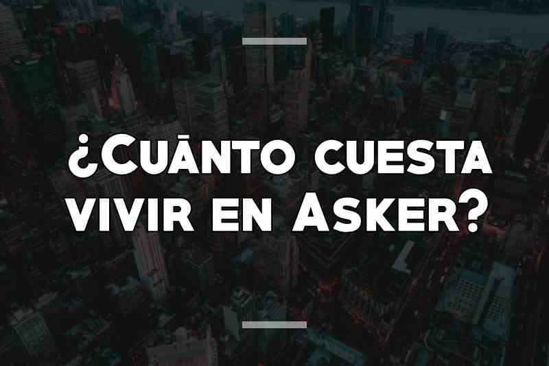 ¿Cuánto cuesta vivir en Asker
