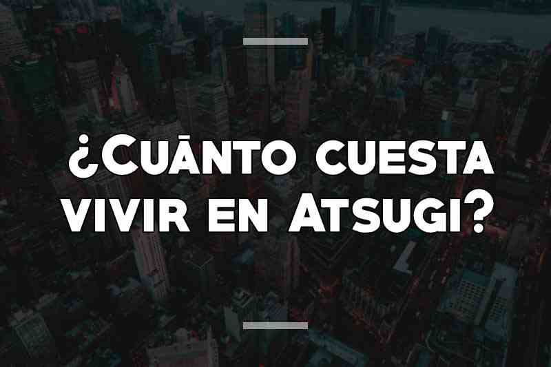 ¿Cuánto cuesta vivir en Atsugi