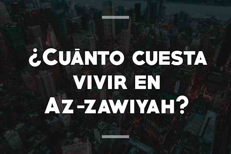 ¿Cuánto cuesta vivir en Az-zawiyah