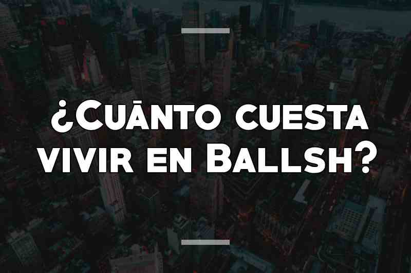 ¿Cuánto cuesta vivir en Ballsh