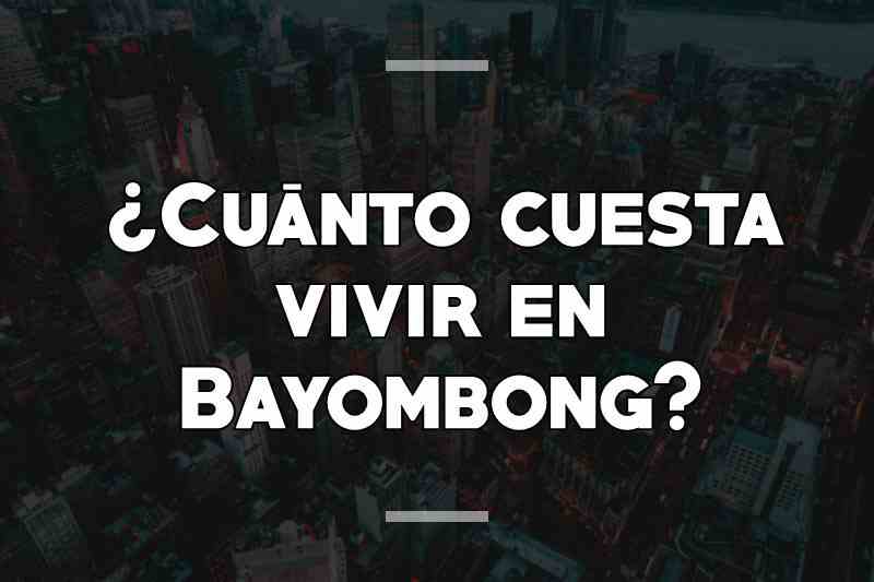 ¿Cuánto cuesta vivir en Bayombong