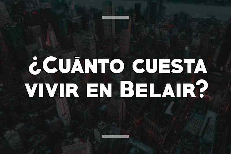 ¿Cuánto cuesta vivir en Belair