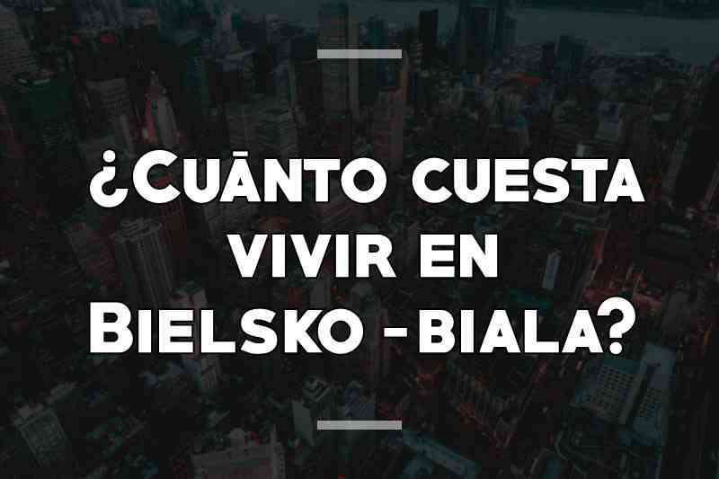 ¿Cuánto cuesta vivir en Bielsko-biala