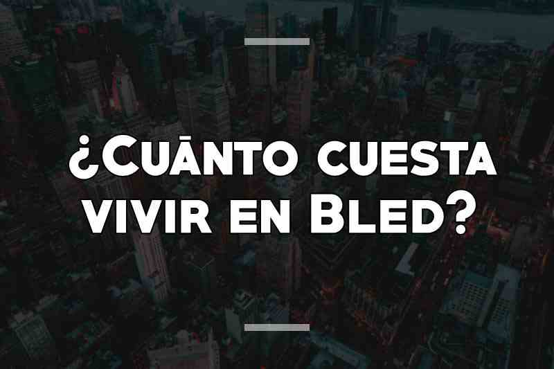 ¿Cuánto cuesta vivir en Bled