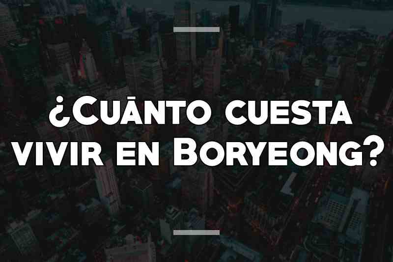 ¿Cuánto cuesta vivir en Boryeong