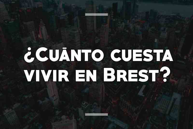 ¿Cuánto cuesta vivir en Brest