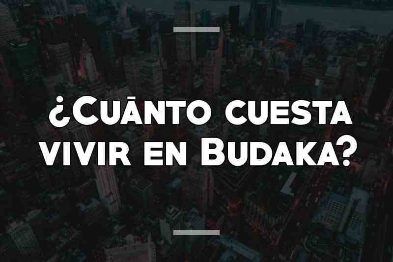 ¿Cuánto cuesta vivir en Budaka