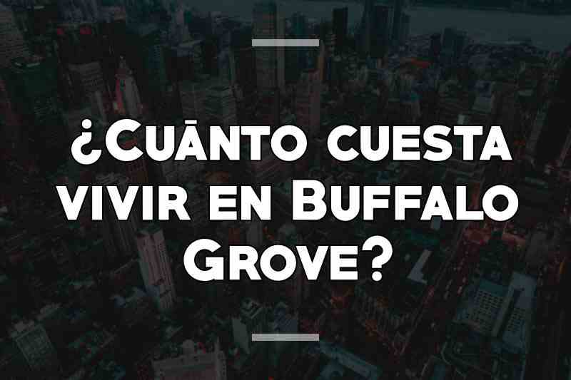 ¿Cuánto cuesta vivir en Buffalo Grove