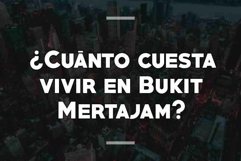 ¿Cuánto cuesta vivir en Bukit Mertajam