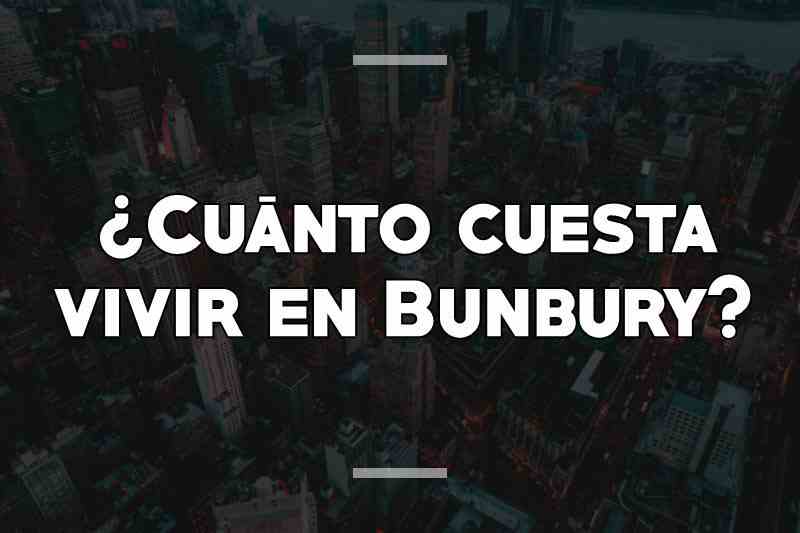 ¿Cuánto cuesta vivir en Bunbury