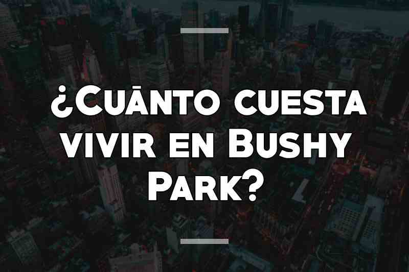 ¿Cuánto cuesta vivir en Bushy Park