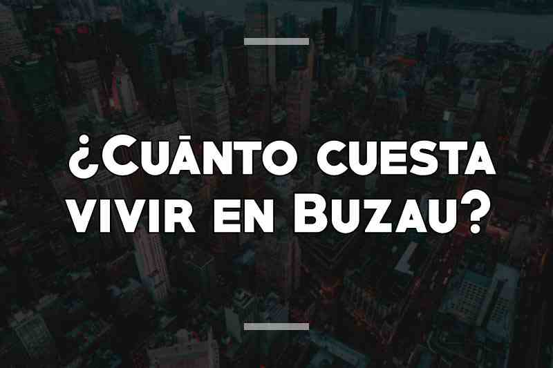 ¿Cuánto cuesta vivir en Buzau