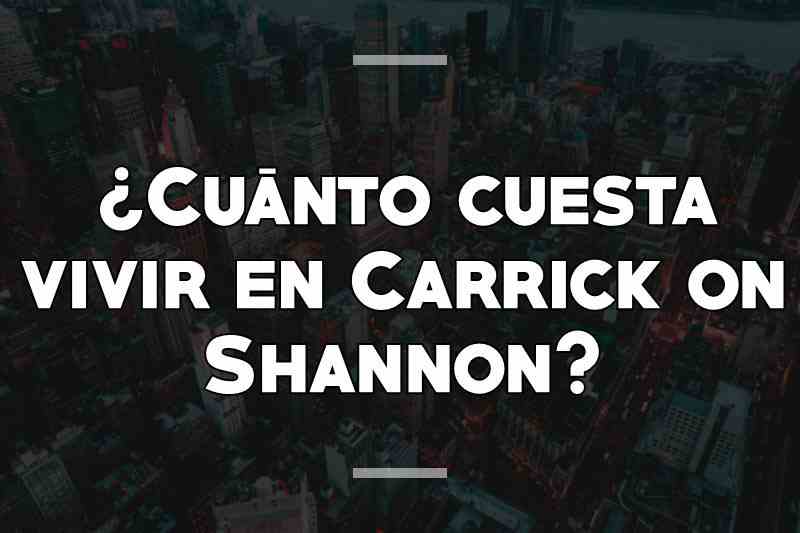 ¿Cuánto cuesta vivir en Carrick on Shannon