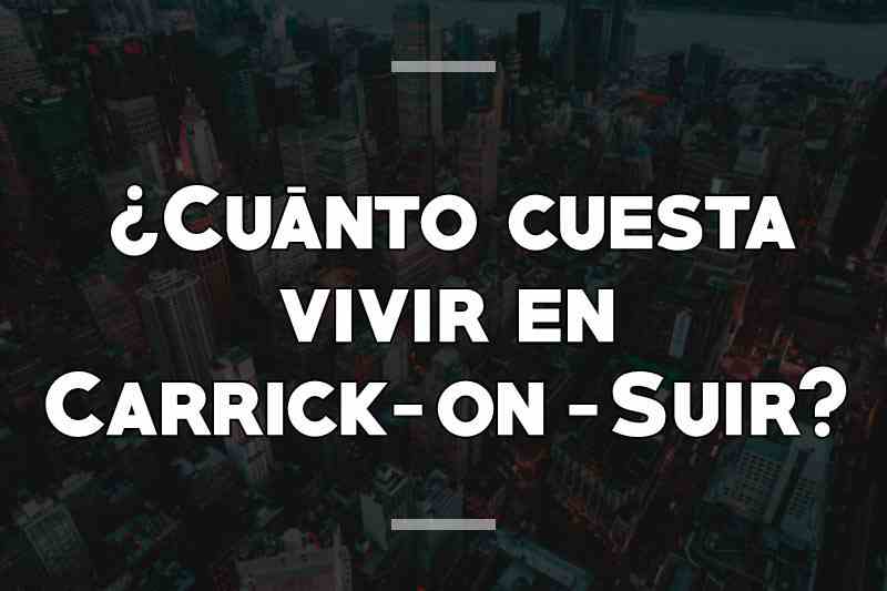 ¿Cuánto cuesta vivir en Carrick-on-Suir