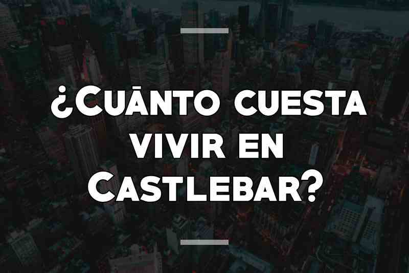 ¿Cuánto cuesta vivir en Castlebar