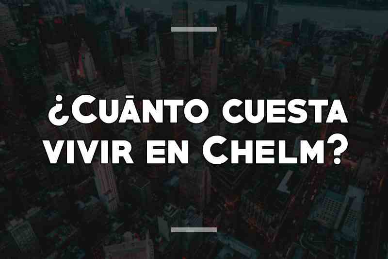 ¿Cuánto cuesta vivir en Chelm