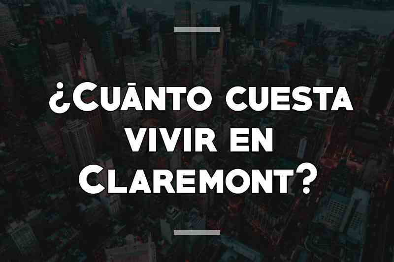 ¿Cuánto cuesta vivir en Claremont