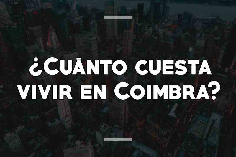 ¿Cuánto cuesta vivir en Coimbra