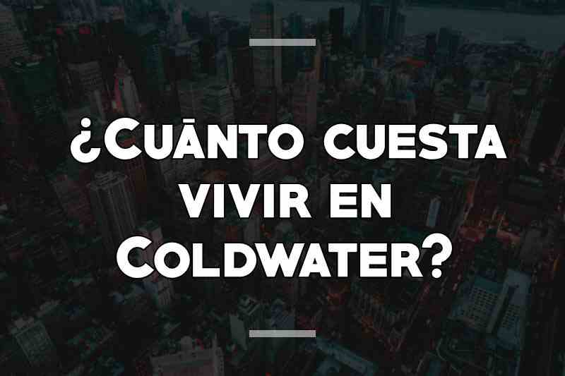 ¿Cuánto cuesta vivir en Coldwater