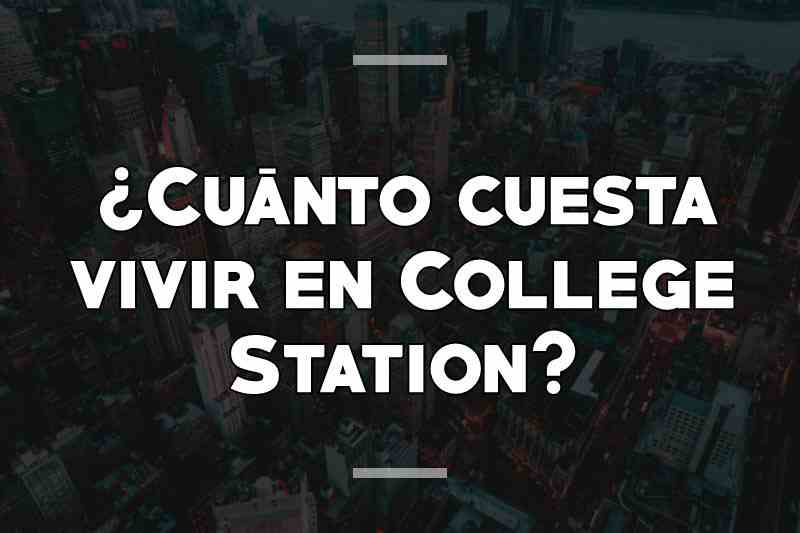 ¿Cuánto cuesta vivir en College Station