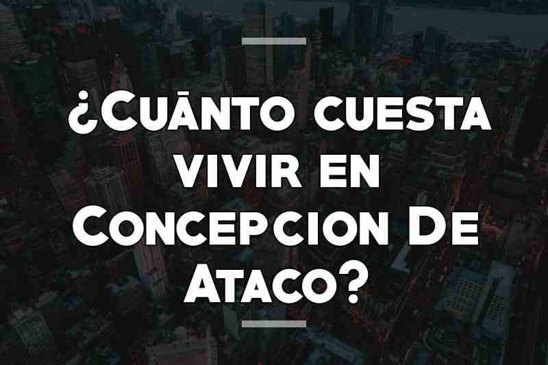 ¿Cuánto cuesta vivir en Concepcion De Ataco