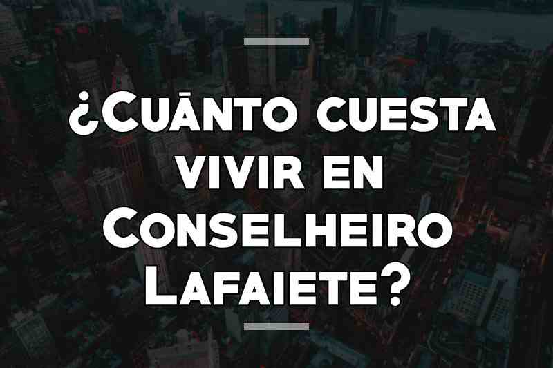 ¿Cuánto cuesta vivir en Conselheiro Lafaiete
