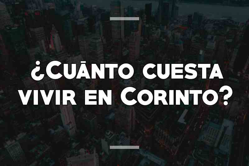¿Cuánto cuesta vivir en Corinto