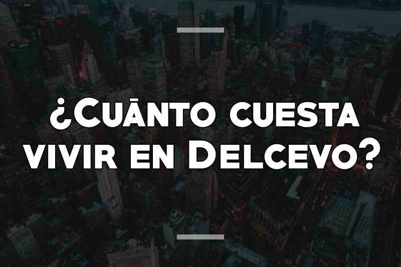¿Cuánto cuesta vivir en Delcevo