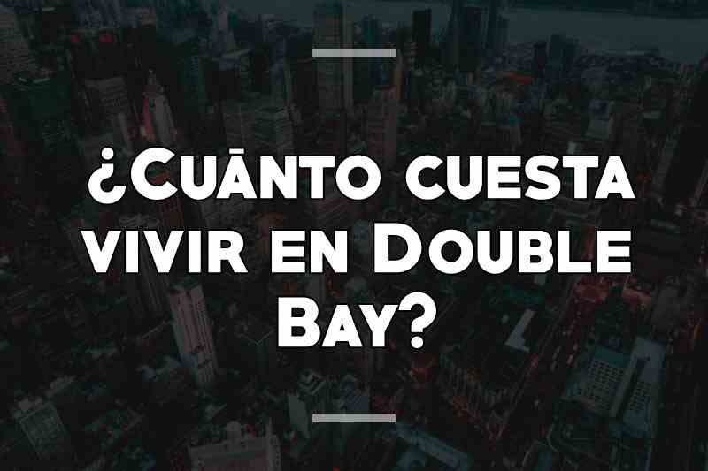 ¿Cuánto cuesta vivir en Double Bay