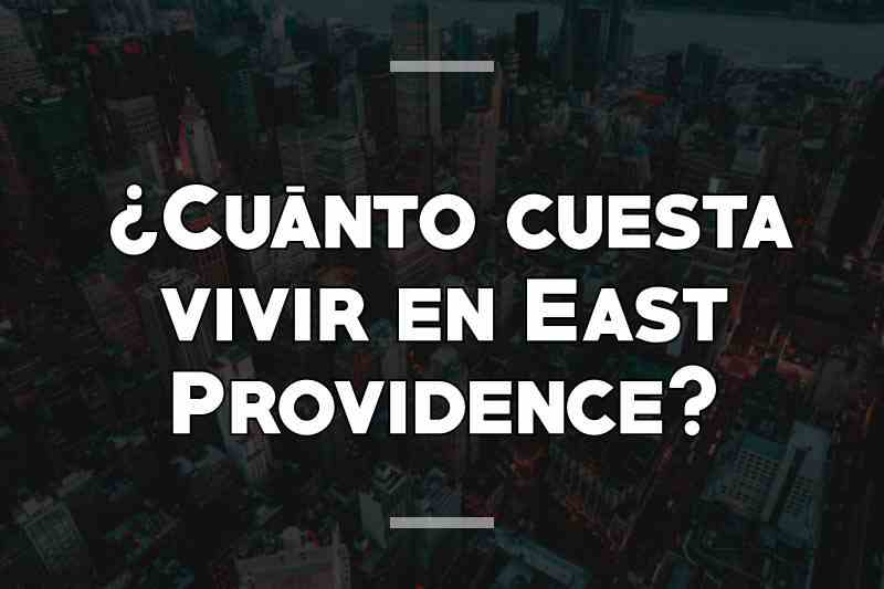 ¿Cuánto cuesta vivir en East Providence