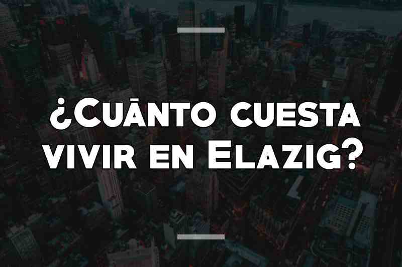¿Cuánto cuesta vivir en Elazig