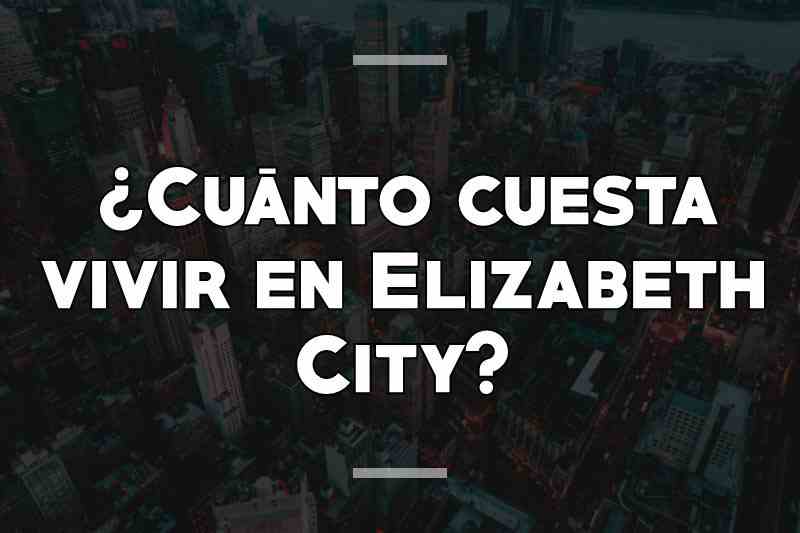 ¿Cuánto cuesta vivir en Elizabeth City