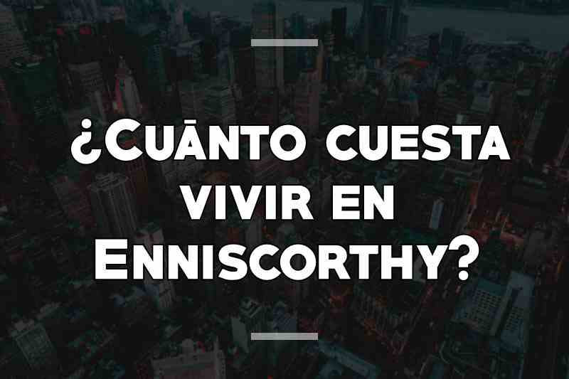 ¿Cuánto cuesta vivir en Enniscorthy