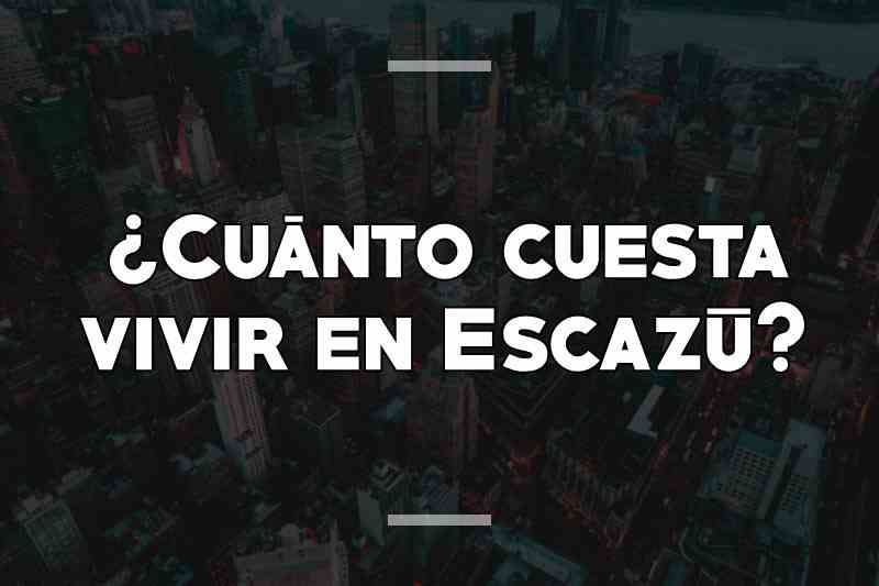 ¿Cuánto cuesta vivir en Escazú