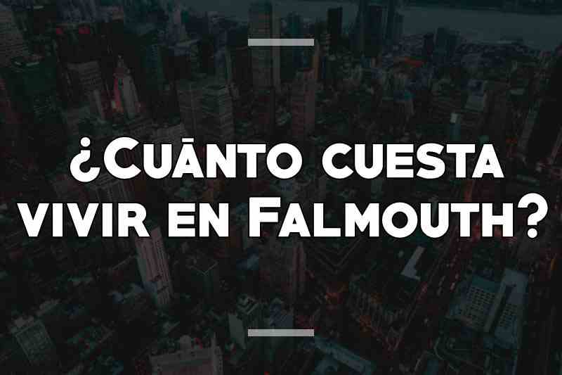 ¿Cuánto cuesta vivir en Falmouth