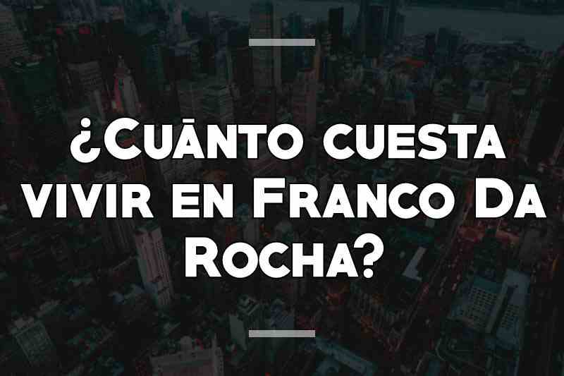 ¿Cuánto cuesta vivir en Franco Da Rocha