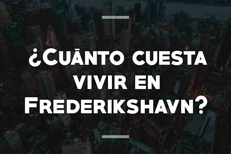 ¿Cuánto cuesta vivir en Frederikshavn