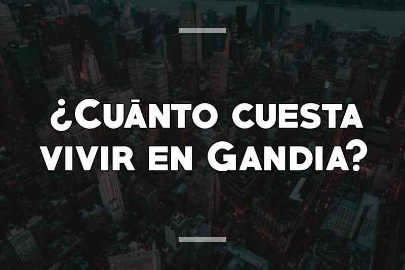 ¿Cuánto cuesta vivir en Gandia