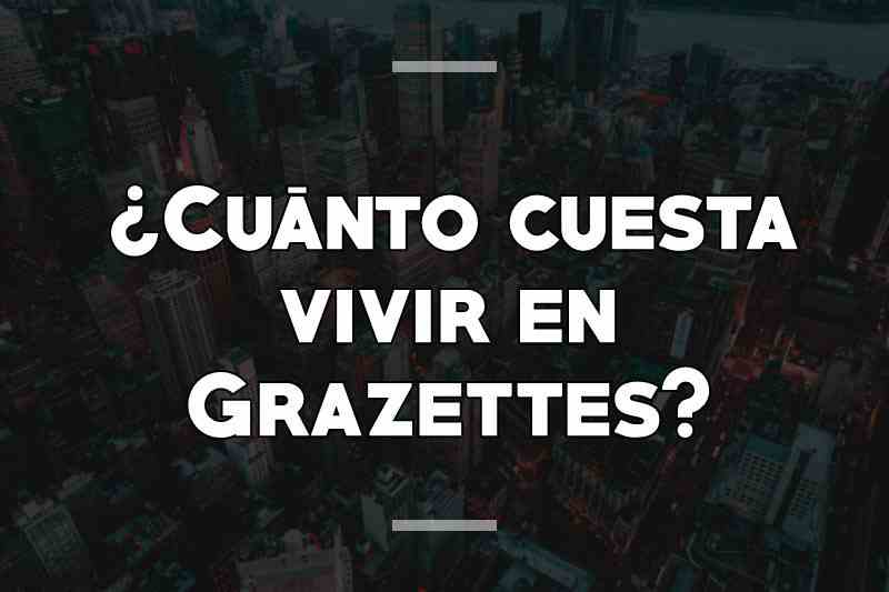 ¿Cuánto cuesta vivir en Grazettes