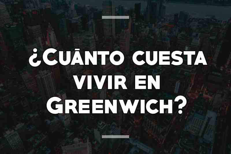 ¿Cuánto cuesta vivir en Greenwich