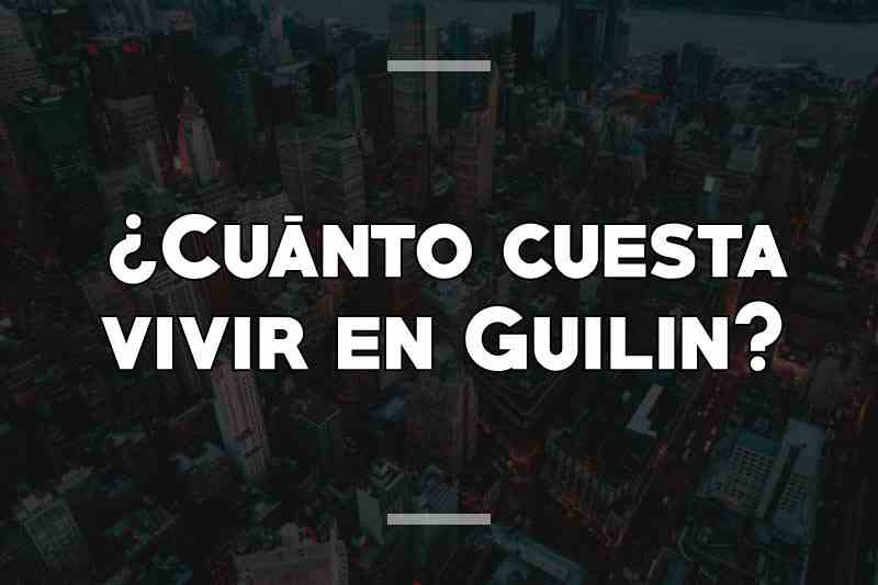 ¿Cuánto cuesta vivir en Guilin