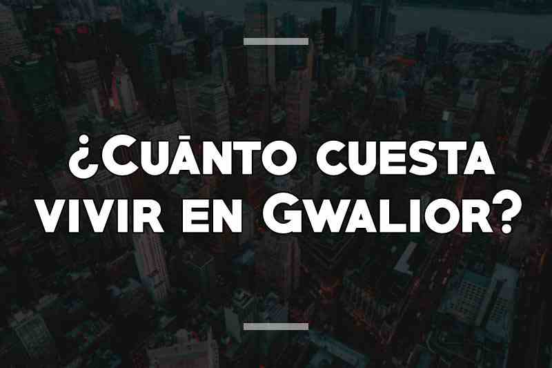 ¿Cuánto cuesta vivir en Gwalior