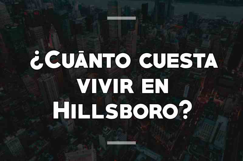 ¿Cuánto cuesta vivir en Hillsboro