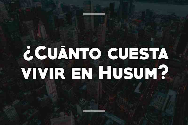 ¿Cuánto cuesta vivir en Husum