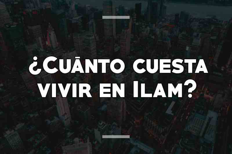 ¿Cuánto cuesta vivir en Ilam